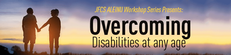 JFCS Aleinu Overcoming Disabilities At Any Age