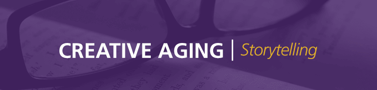 Creative Aging - Story Telling (Sun City)